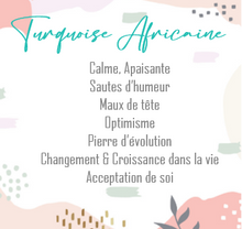 Charger l'image dans la galerie, les vertus de la turquoise africaine