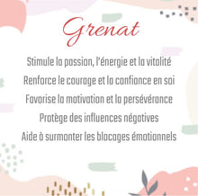 Charger l&#39;image dans la galerie, Grenat
Stimule la passion, l’énergie et la vitalité
Renforce le courage et la confiance en soi
Favorise la motivation et la persévérance
Protège des influences négatives
Aide à surmonter les blocages émotionnels

