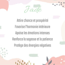 Charger l'image dans la galerie, Jade
Attire chance et prospérité
Favorise l’harmonie intérieure
Apaise les émotions intenses
Renforce la sagesse et la patience
Protège des énergies négatives

